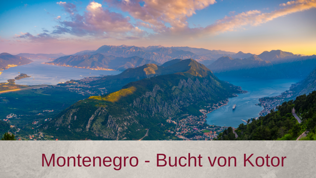 Montenegro - Bucht von Kotor